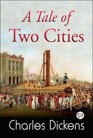 A Tale of Two Cities Novel by Charles Dickens