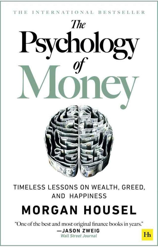 The Psychology of Money: Timeless Lessons on Wealth, Greed, and Happiness Book by Morgan Housel